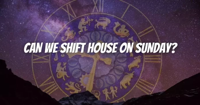 Can we move house on Sunday