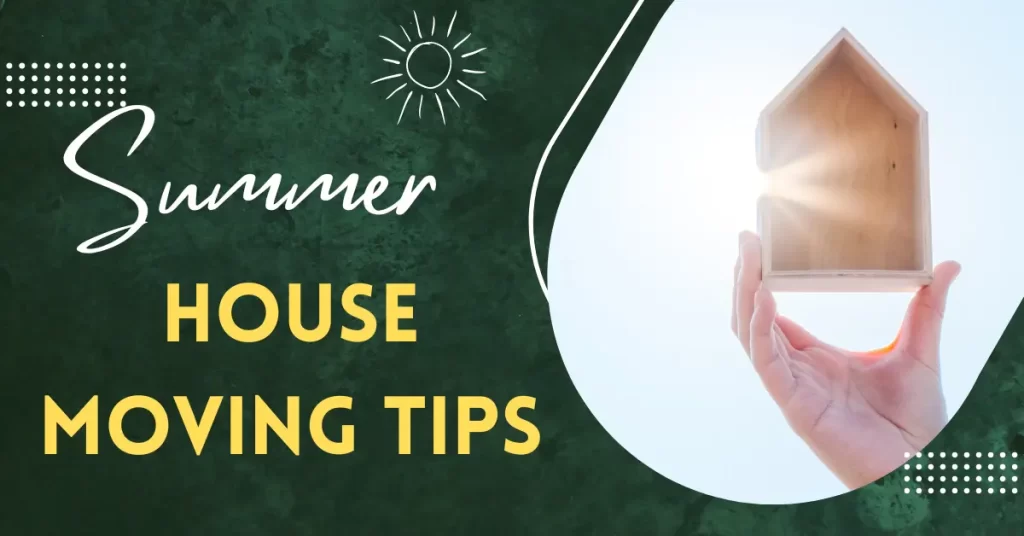 tips for moving in the summer