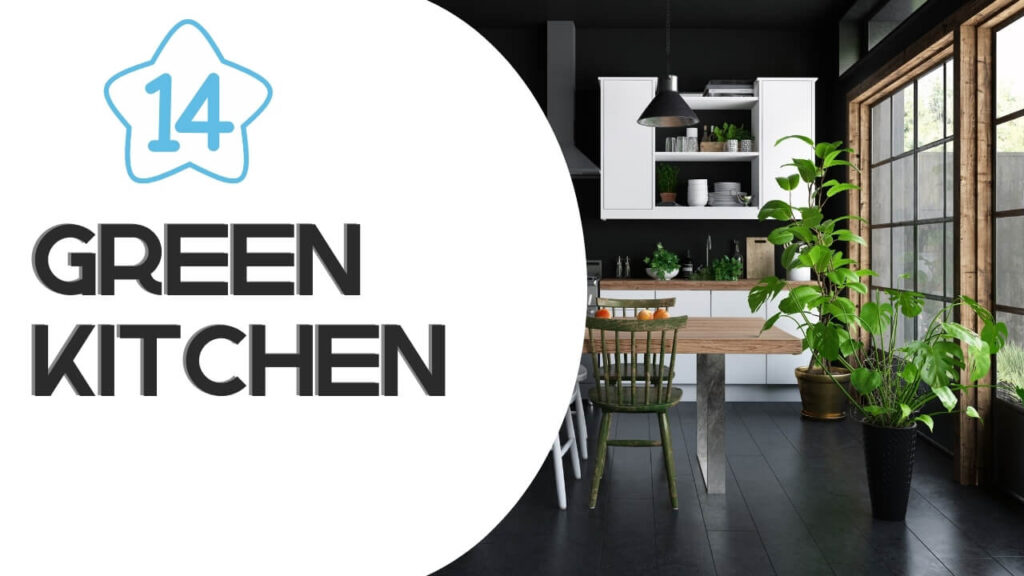 Enjoy a green kitchen