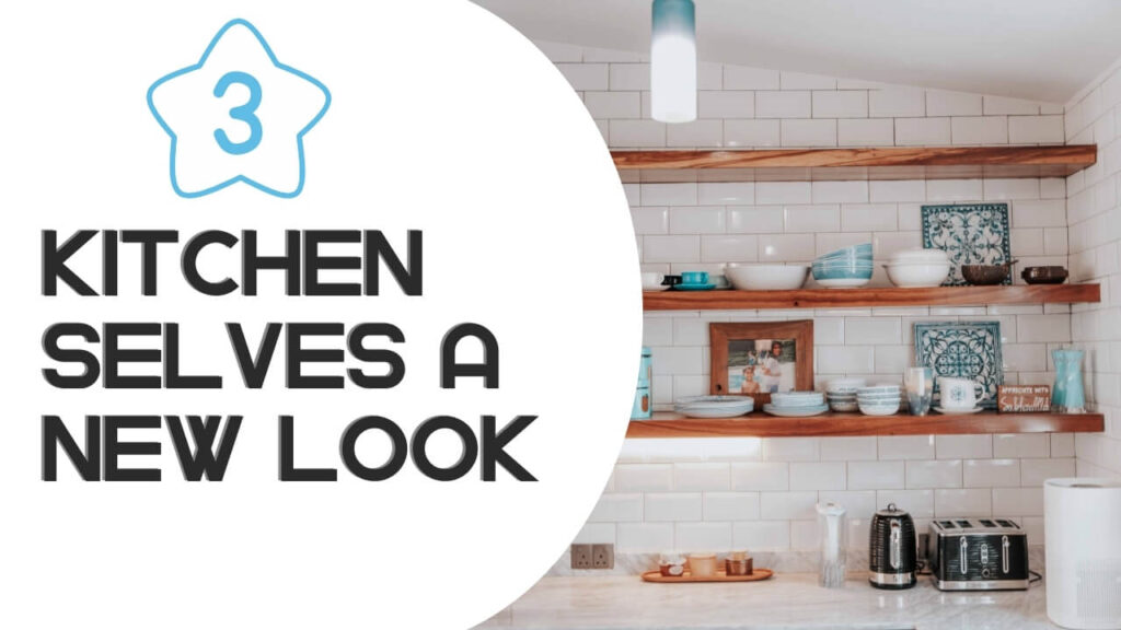 Give kitchen selves  a new look